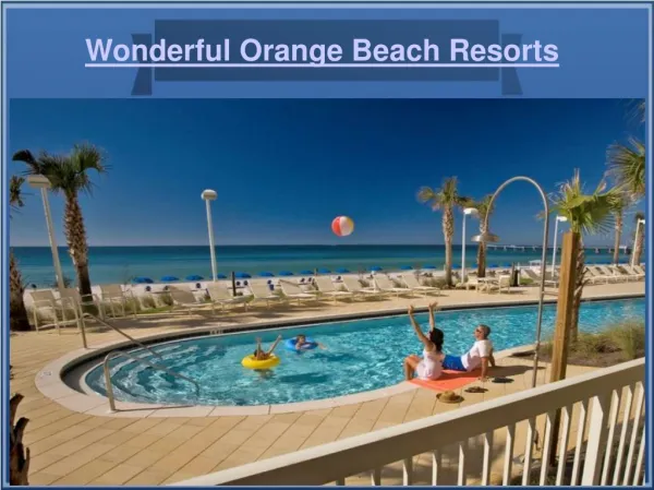 Want Orange Beach Condos For Rent