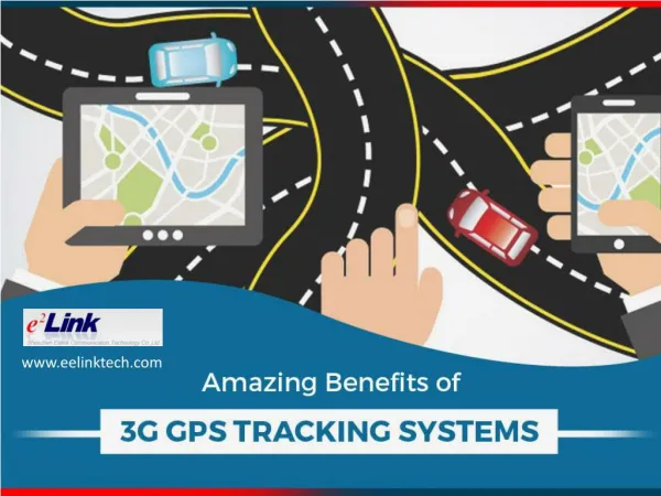 Amazing Benefits of 3G GPS Tracking Systems