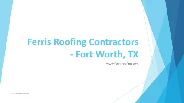 Ferris Roofing Contractors - Fort Worth, TX