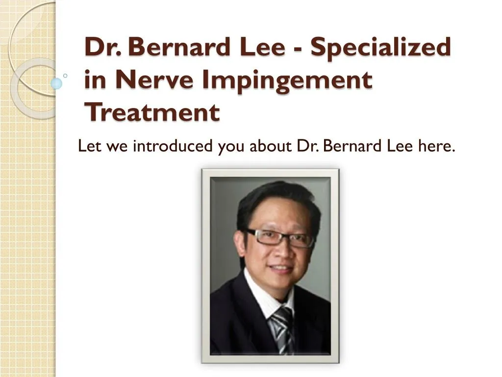 dr bernard lee specialized in nerve impingement treatment