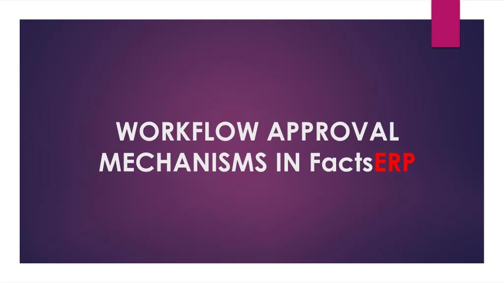 workflow approval mechanisms in facts erp