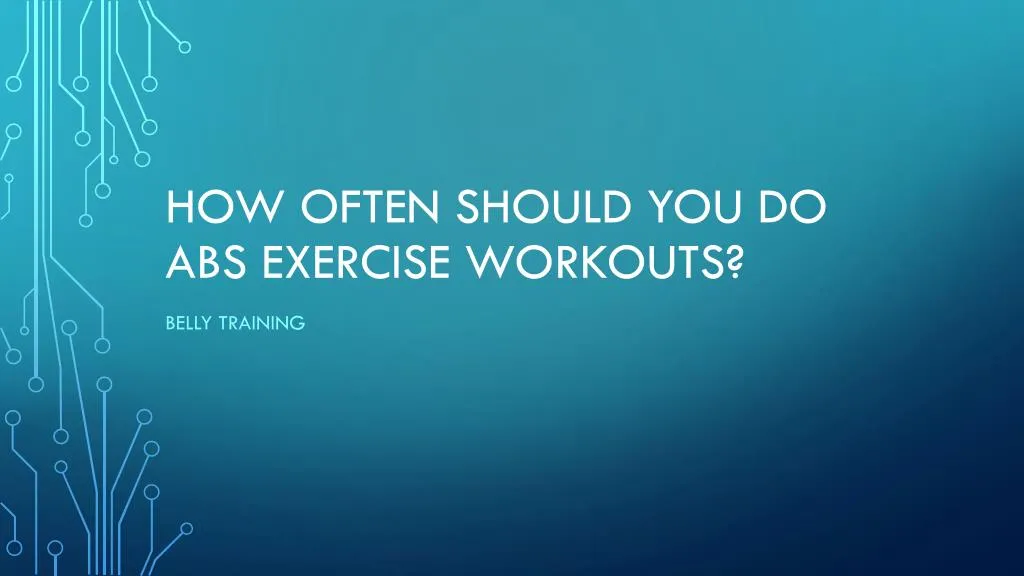how often should you do abs exercise workouts