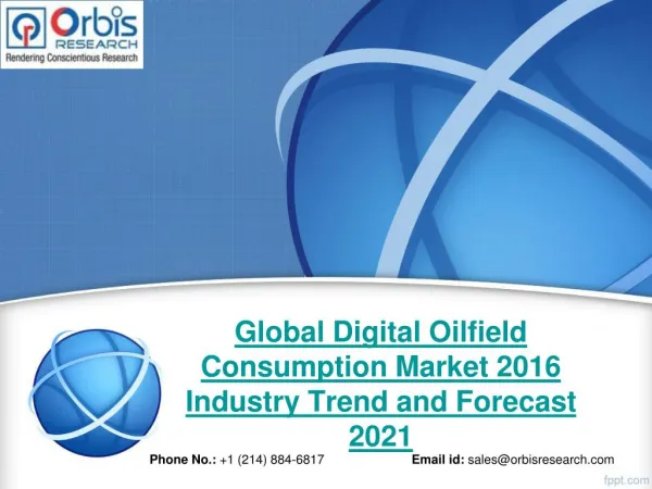 Digital Oilfield Consumption Industry: Global Market Trends, Share, Size & 2021 Forecast Report
