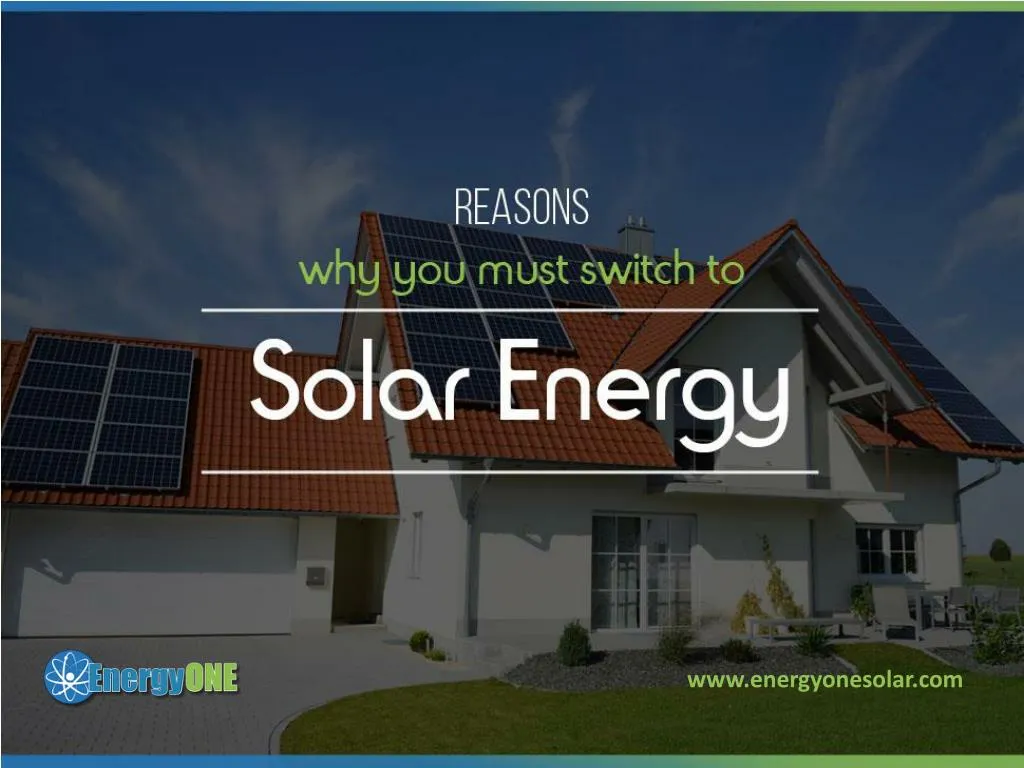 reasons why you must switch to solar energy