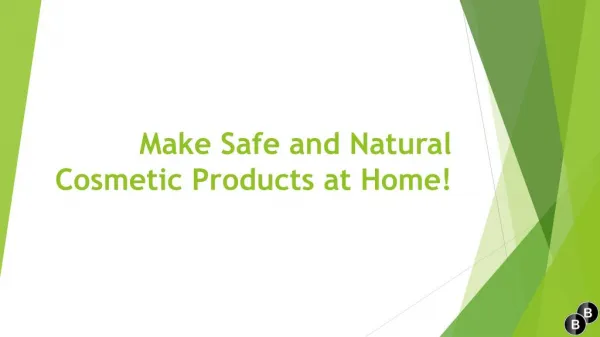 Make safe and natural cosmetic products at home