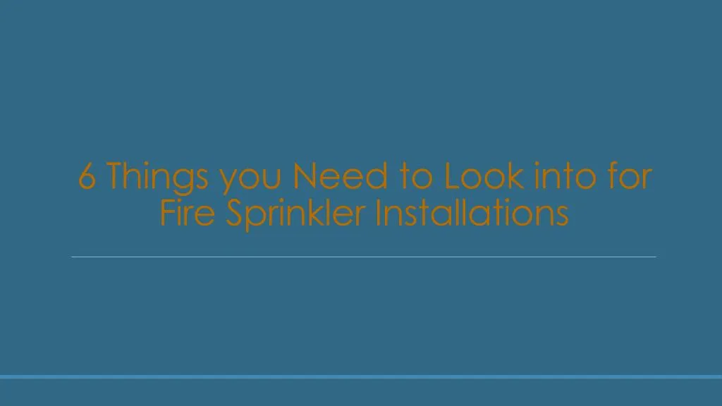 6 things you need to look into for fire sprinkler installations