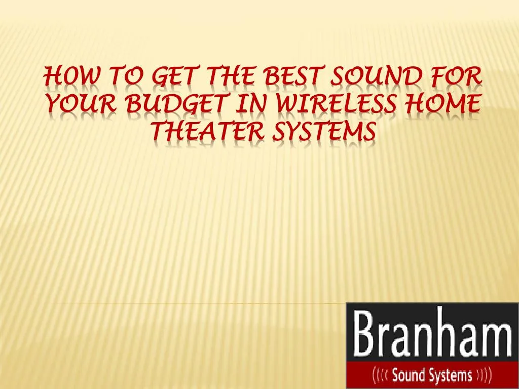 h0w to get the best sound for your budget in wireless home theater systems