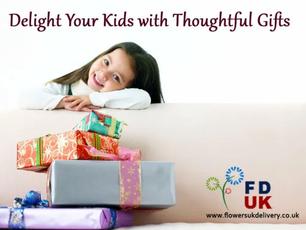 Delight your Kids with Thoughtful Gifts