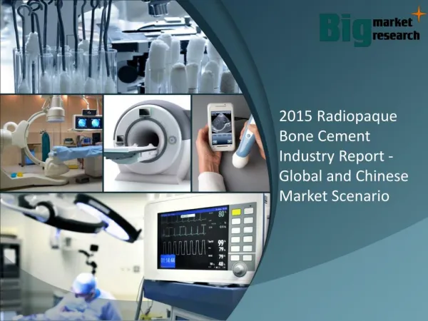 Radiopaque Bone Cement Industry Report With Changing Market Dynamics