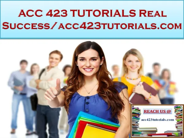 ACC 423 TUTORIALS Real Success/acc423tutorials.com