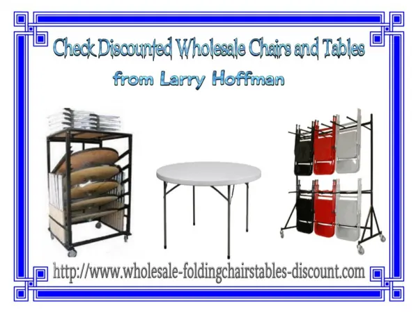 Check Discounted Wholesale Chairs and Tables from Larry Hoffman