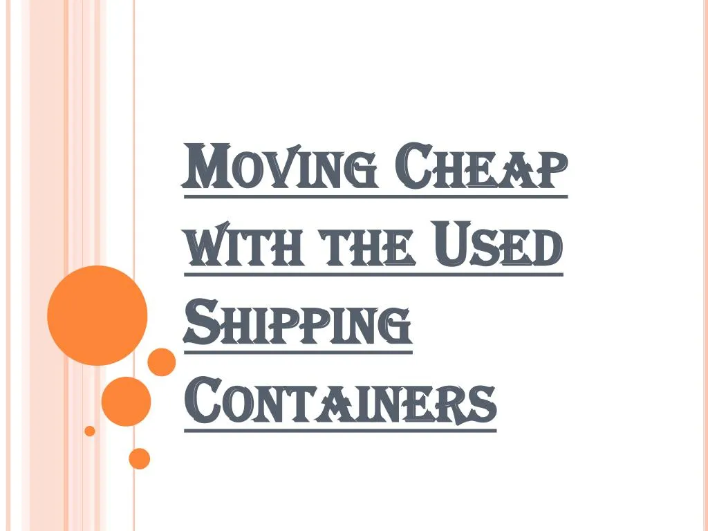 moving cheap with the used shipping containers