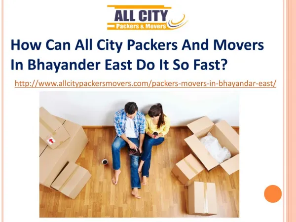 How Can All City Packers and Movers in Bhayander East Do It So Fast?