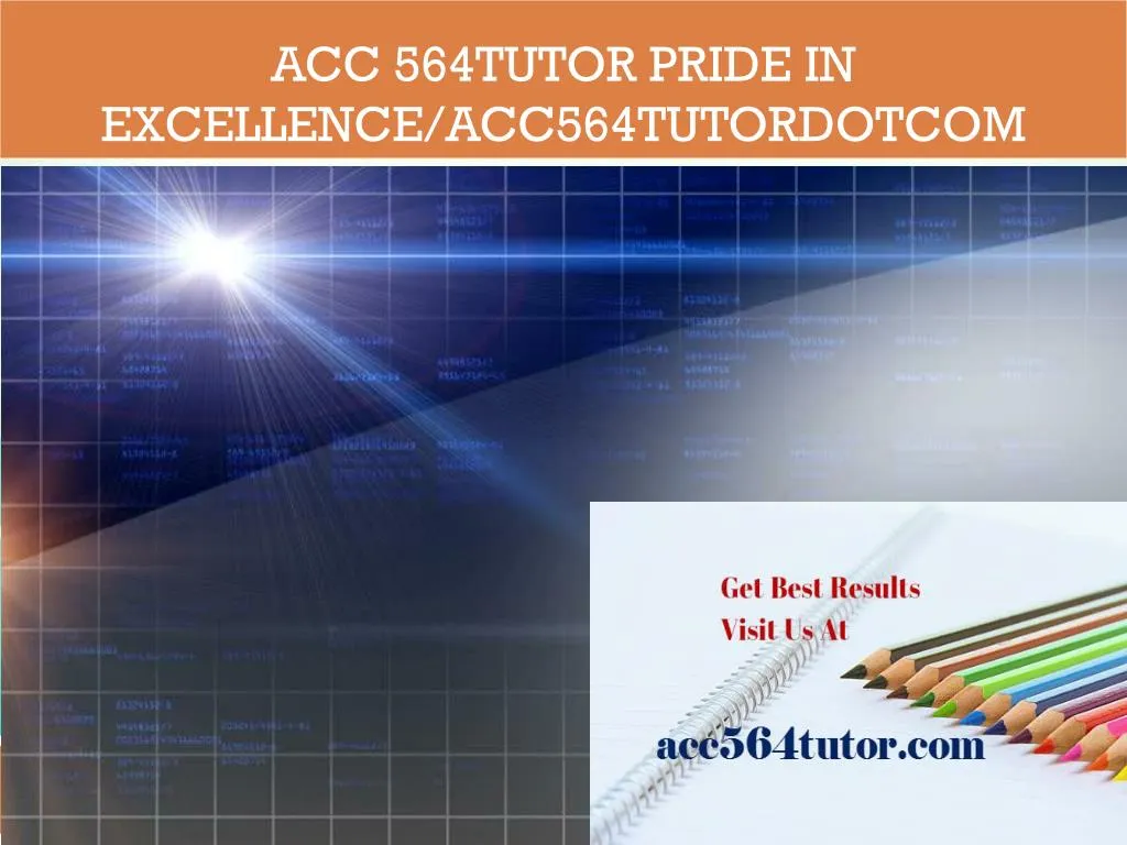 acc 564tutor pride in excellence acc564tutordotcom