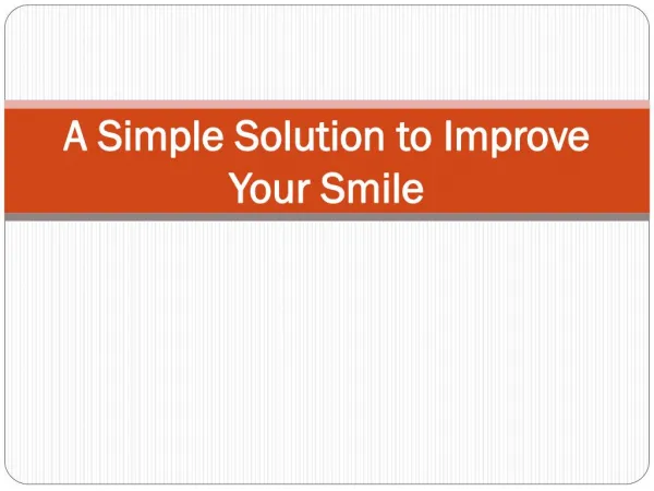 A Simple Solution to Improve Your Smile