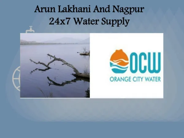 Arun Lakhani And Nagpur 24x7 Water Supply