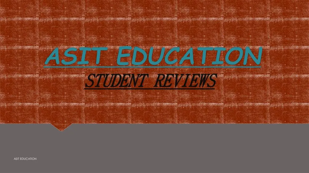asit education student reviews