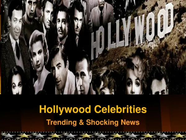 Hollywood Celebrities Trending News