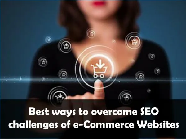 Best ways to overcome SEO challenges of Ecommerce Websites