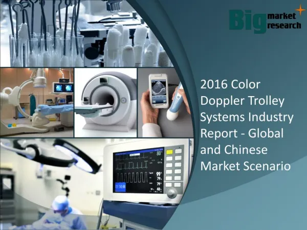 Color Doppler Trolley Systems Industry 2016 : Definition, Specification And Application