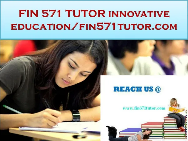 FIN 571 TUTOR innovative education/fin571tutor.com