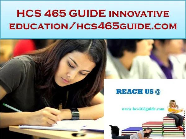 HCS 465 GUIDE innovative education/hcs465guide.com