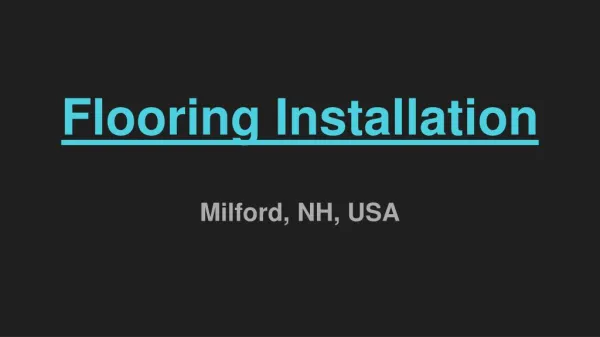 Are You Looking For Flooring Installation Services In Milford