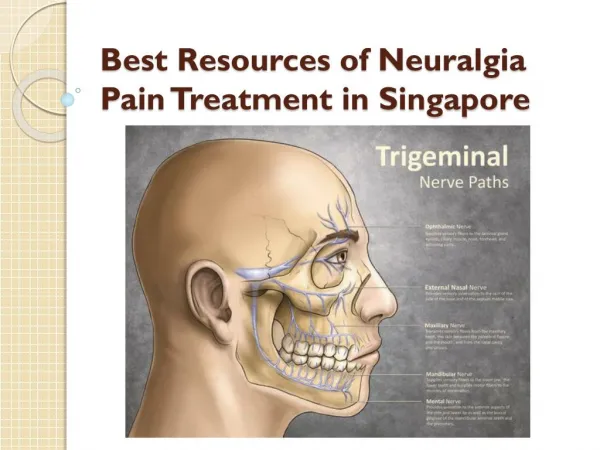 Best Resources of Neuralgia Pain Treatment in Singapore