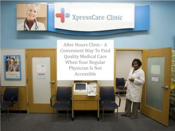 After Hours Clinic - A Convenient Way To Find Quality Medical Care When Your Regular Physician Is Not Accessible