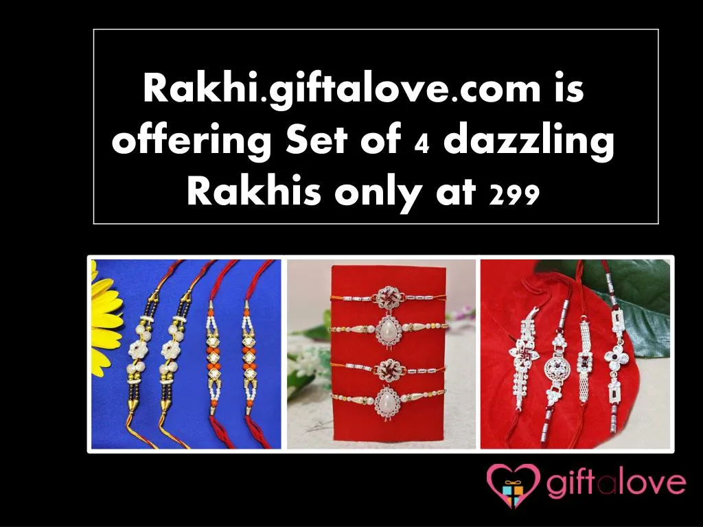 rakhi giftalove com is offering set of 4 dazzling rakhis only at 299