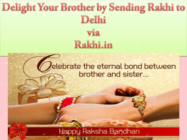 Delight Your Brother by Sending Rakhi to Delhi via Rakhi.in