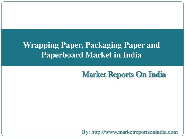Wrapping Paper, Packaging Paper and Paperboard Market in India