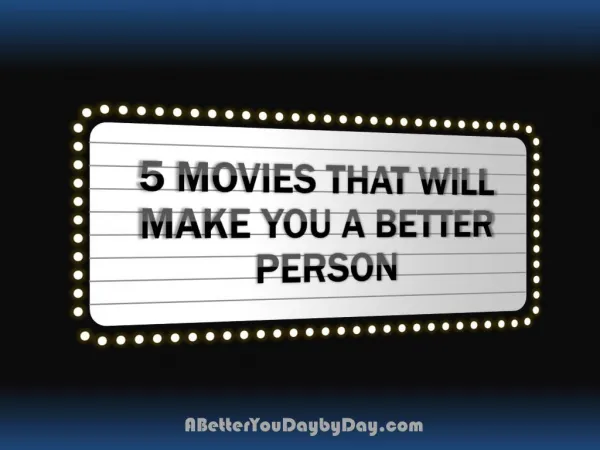 5 Movies That Will Make You A Better Person