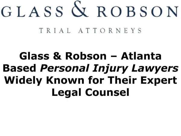 Glass & Robson – Atlanta Based Personal Injury Lawyers Widely Known for Their Expert Legal Counsel