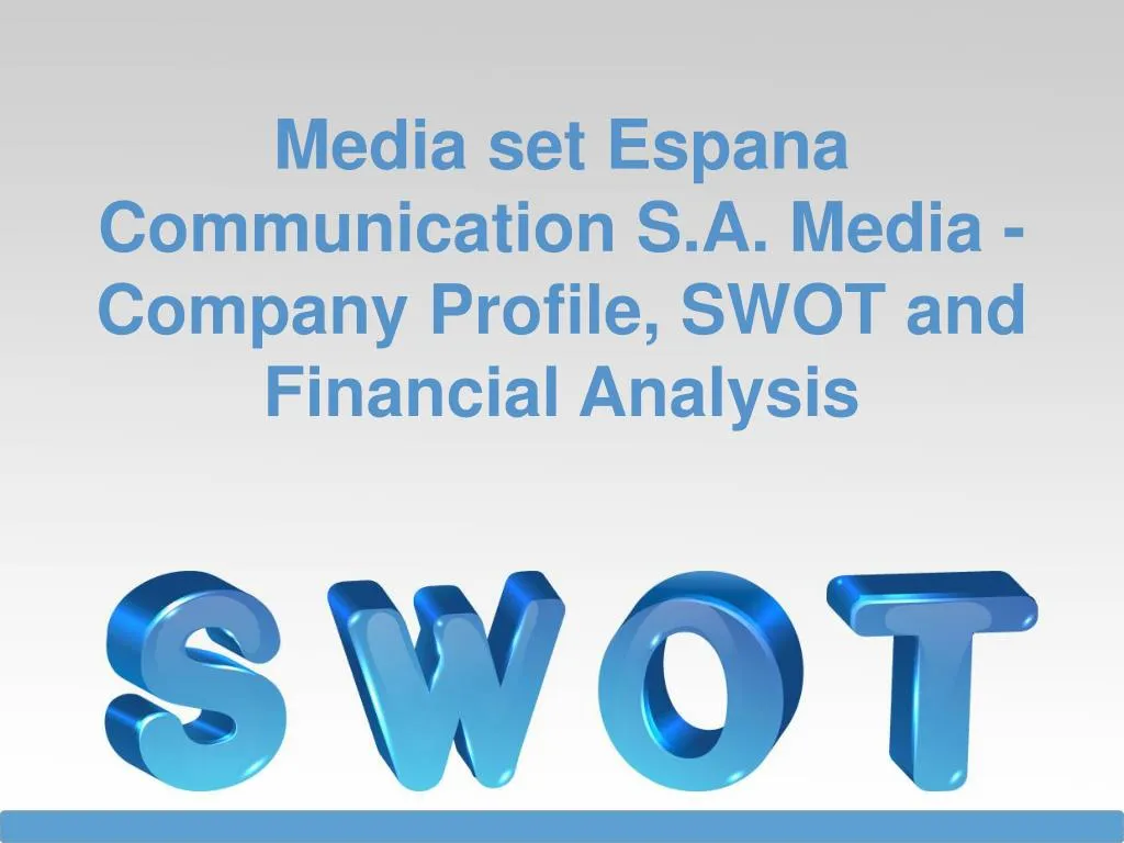 media set espana communication s a media company profile swot and financial analysis