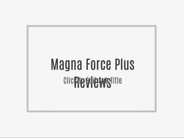 Magna Force Plus Reviews