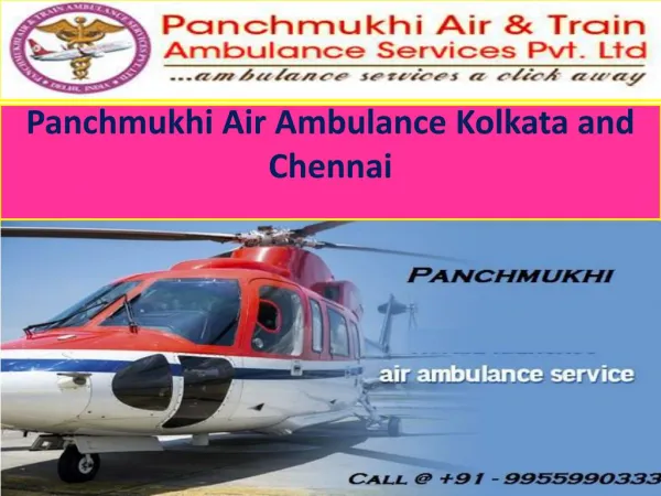Panchmukhi Air and Train Ambulance Services in Kolkata and Chennai