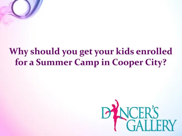 Why should you get your kids enrolled for a Summer Camp in Cooper City?
