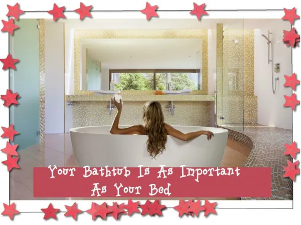 Your Bathtub Is As Important As Your Bed