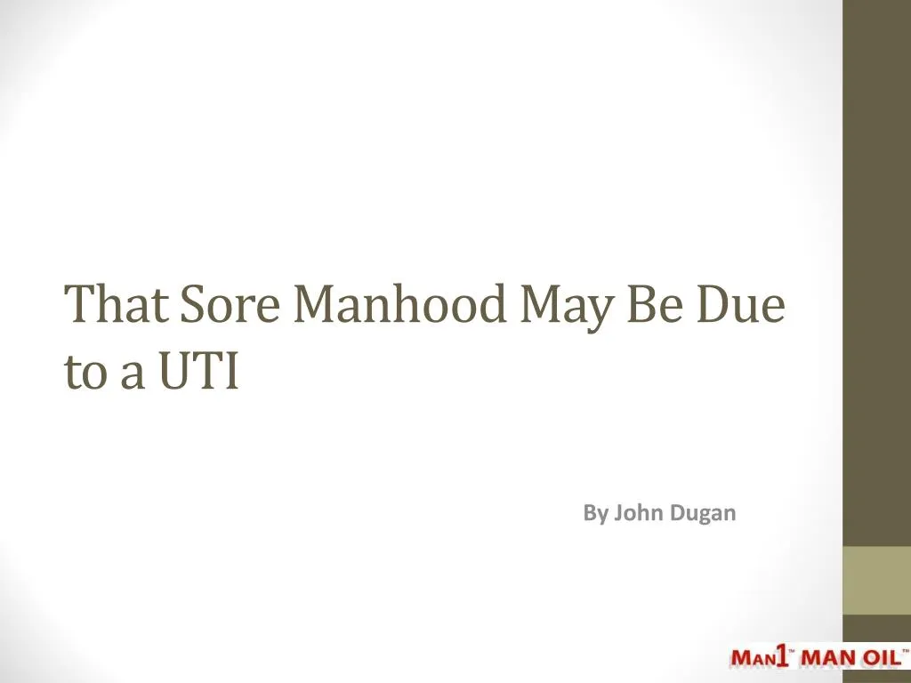 that sore manhood may be due to a uti