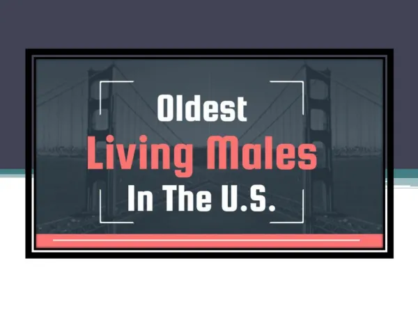 Oldest Living Men in the U.S. [Infographic]