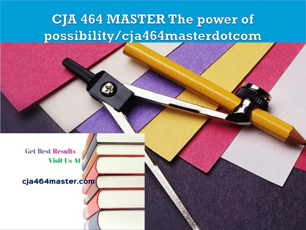 cja 464 master the power of possibility cja464masterdotcom