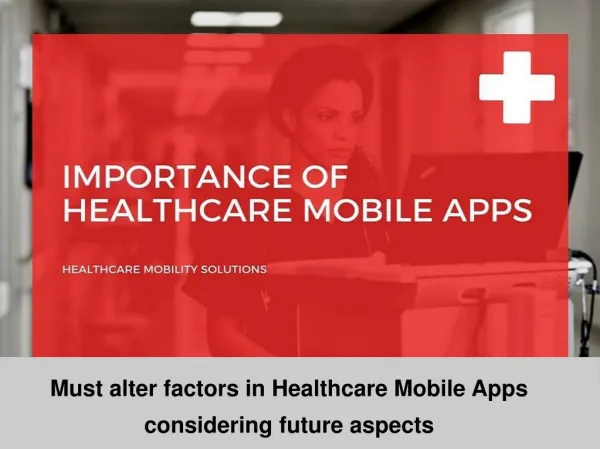 Must Alter components in Healthcare Mobile Apps looking to future facets