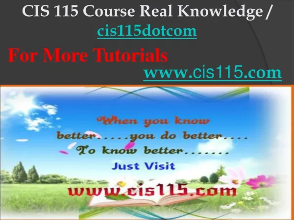 CIS 115 Course Real Knowledge / cis115dotcom