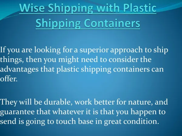 Shipping With Plastic Shipping Containers Is A Wisely Choice