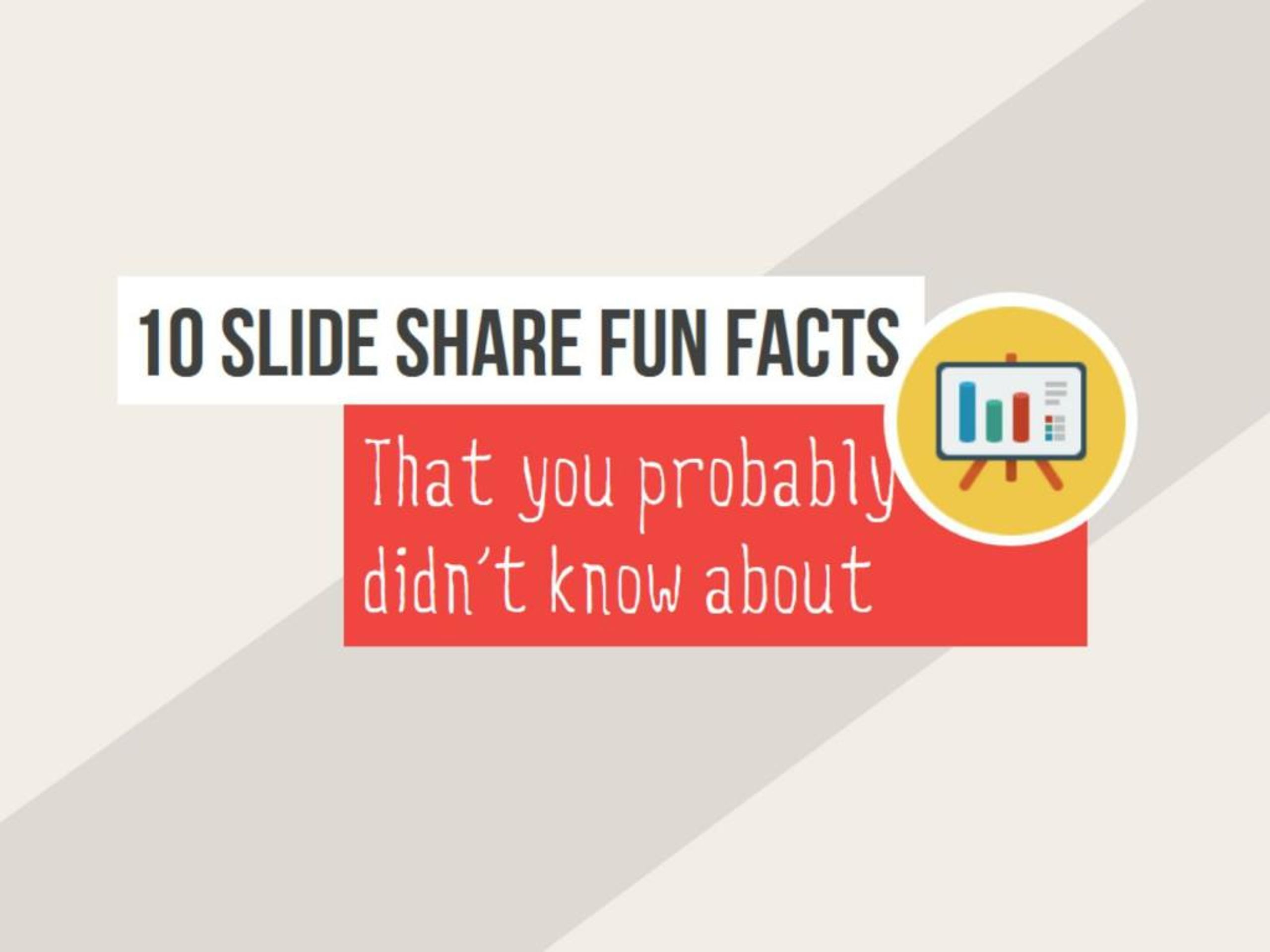 PPT - 10 SlideShare Fun Facts You Didn't Know About PowerPoint ...
