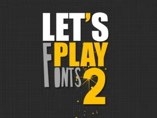 Let's Play Fonts! 2 [Typography Illustrated]