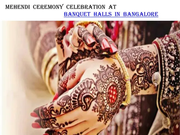 Mehendi ceremony celebration at banquet halls in Bangalore
