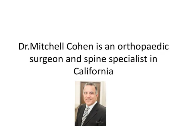 Mitchell Cohen is the best orthopaedic surgeon and spine specialist in California