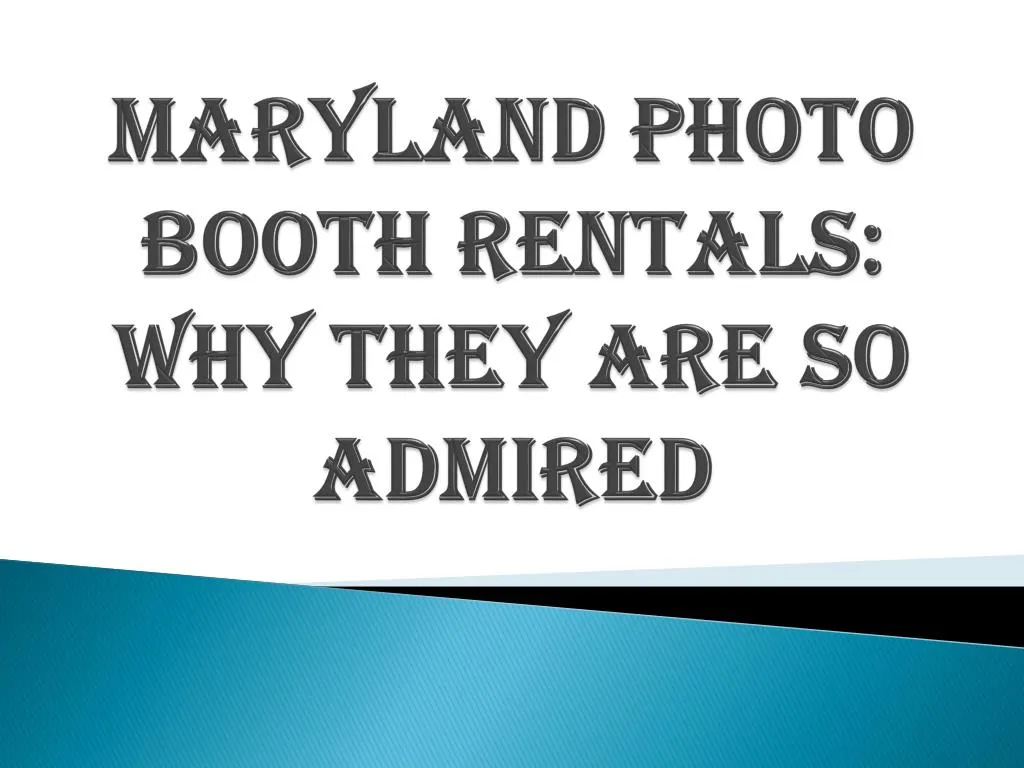 maryland photo booth rentals why they are so admired